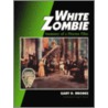 White Zombie door Gary D. Rhodes