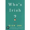 Who's Irish? door Writer Gish Jen