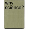 Why Science? door R. Stephen White