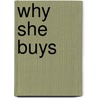 Why She Buys by Bridget Brennan