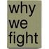 Why We Fight