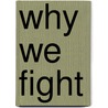 Why We Fight door Pandit Rajmani Tigunati