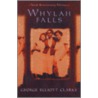 Whylah Falls by George E. Clarke