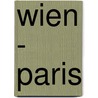 Wien - Paris door Matthias Boecki