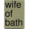 Wife Of Bath door Peter G. Beidler