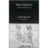 Wild Justice door Judith Mossman