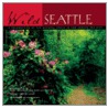 Wild Seattle door Timothy Egan