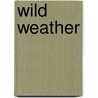 Wild Weather door Catherine Chambers