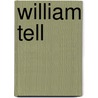 William Tell door Paul D. Storrie