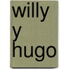 Willy y Hugo door Mr Anthony Browne