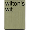 Wilton's Wit by Clyde C. Wilton