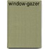 Window-Gazer