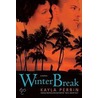 Winter Break door Kayla Perrin