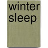 Winter Sleep door Goli Taraqqi