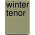 Winter Tenor