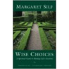 Wise Choices door Margaret Silf