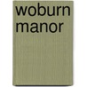 Woburn Manor door Miriam T. Timpledon