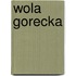 Wola Gorecka