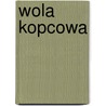 Wola Kopcowa door Miriam T. Timpledon