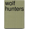 Wolf Hunters by Robert Morris Peck