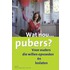 Wat nou ... pubers?