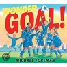 Wonder Goal! door Michael Foreman