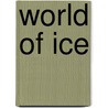 World of Ice door Robert Michael Ballantyne