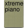 Xtreme Piano door John Dutton