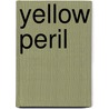 Yellow Peril by Miriam T. Timpledon