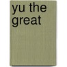 Yu the Great door Paul D. Storrie