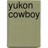 Yukon Cowboy door Debra Clopton