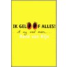 Ik geloof alles & nog veel meer ... by R. van Rijn