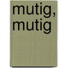 mutig, mutig door Lorenz Pauli