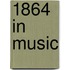 1864 in Music