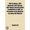 1897 in Music door Books Llc