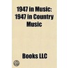 1947 in Music by Books Llc