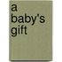 A Baby's Gift