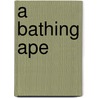 A Bathing Ape door Nigo