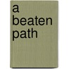 A Beaten Path door Marilyn Bloodworth