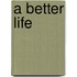 A Better Life