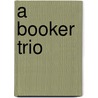 A Booker Trio door Gaynor Arnold