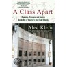 A Class Apart by Alec Klein