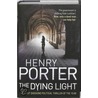 A Dying Light door Henry Porter