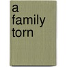 A Family Torn door Shareen Petersen