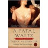 A Fatal Waltz door Tasha Alexander