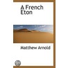 A French Eton door Matthew Arnold