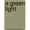 A Green Light door Matthew Rohrer