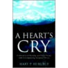 A Heart's Cry by Mary P. Hurlbut