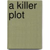 A Killer Plot door Ellery Adams