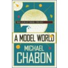 A Model World door Michael Chabon